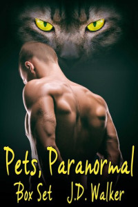 J.D. Walker — Pets, Paranormal Box Set