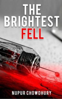 Nupur Chowdhury — The Brightest Fell