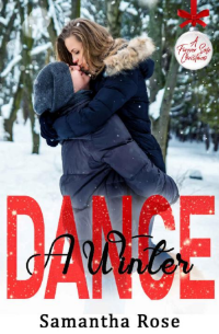 Rose Samantha — A Winter Dance (A Forever Safe Christmas Book 6)