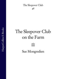 Sue Mongredien — The Sleepover Club On The Farm