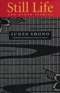 Junzo Shono — Still Life and Other Stories