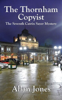 Allan Jones — The Thornham Copyist: The Catrin Sayer Mysteries, Book 7