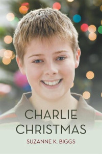 Suzanne K. Biggs — Charlie Christmas