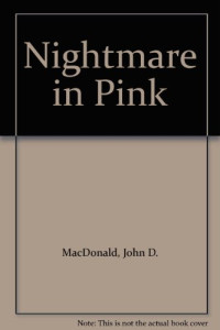 John D. MacDonald — Nightmare in Pink - Travis McGee #02