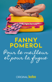 Fanny Pomerol — Pour le meilleur et pour la fugue