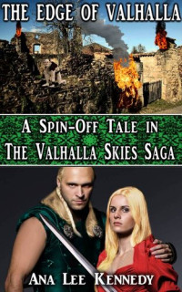 Ana Lee Kennedy — The Edge of Valhalla: A Spin Off Tale in the Valhalla Skies Saga