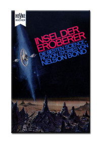 Bond, Nelson Slade — Insel Der Eroberer: Utopischer Roman.