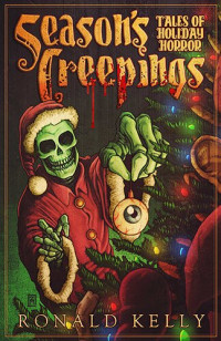 Ronald Kelly — Season's Creepings: Tales of Holiday Horror