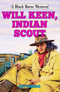 Art Isberg — Will Keen, Indian Scout