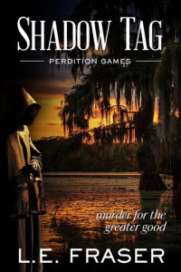 L.E. Fraser — Shadow Tag, Perdition Games