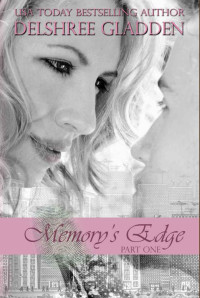 Gladden Delsheree — Memory's Edge: Part One