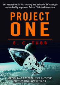 E C Tubb — Project One: Project One / The Captain’s Dog / The Reluctant Farmer / Sword of Tormain