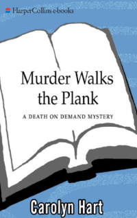 Carolyn Hart — Murder Walks the Plank (Death on Demand 15)