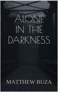 Buza Matthew — Alone in the Darkness