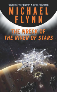 Michael Flynn — The Wreck of the River of Stars