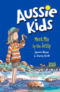 Janeen Brian — Aussie Kids: Meet Mia by the Jetty