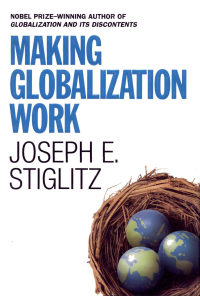 Stiglitz, Joseph E — Making Globalization Work
