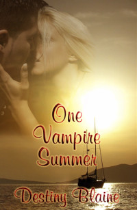 Blaine Destiny — One Vampire Summer