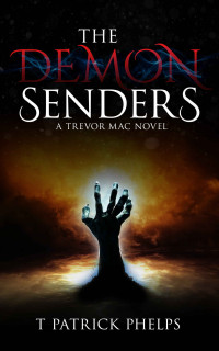Phelps, Patrick T — The Demon Senders