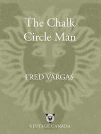 Fred Vargas — The Chalk Circle Man