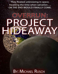 Rusch Michael — Overrun: Project Hideaway