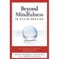 Gunaratana, Bhante Henepola — Beyond Mindfulness in Plain English: An Introductory guide to Deeper States of Meditation