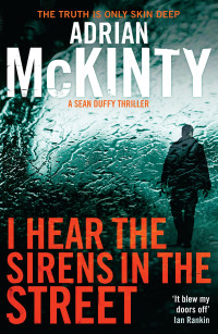 Adrian McKinty — I Hear the Sirens in the Street - Sean Duffy #02