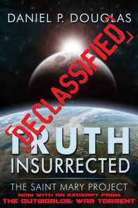 Douglas, Daniel P — Truth Insurrected: Declassified