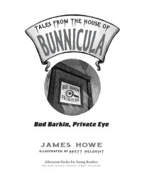 James Howe — Bud Barkin, Private Eye