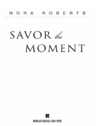 Roberts Nora — Savor the Moment