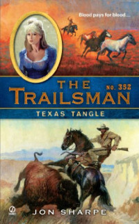 Jon Sharpe — The Trailsman 352 Texas Tangle