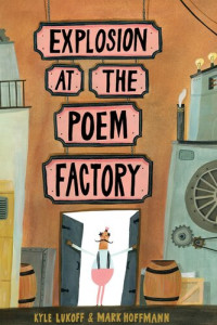 Kyle Lukoff — Explosion at the Poem Factory