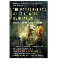 John Joseph Adams — The Mad Scientist's Guide to World Domination