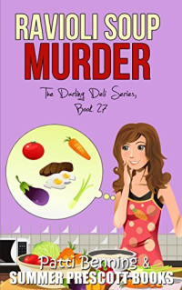 Patti Benning — Ravioli Soup Murder (Darling Deli Mystery 27)