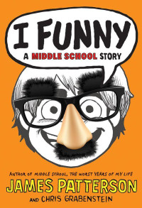 Patterson James; Grabenstein — I Funny: A Middle School Story