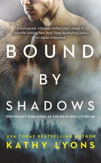 Kathy Lyons — Bound by Shadows (previously published as The Bear Who Loved Me)