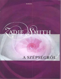 Zadie Smith — A szépségről