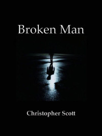 Scott Christopher — Broken Man