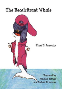 Nina Dilorenzo — The Recalcitrant Whale