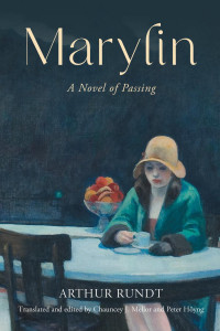 Arthur Rundt — Marylin: A Novel of Passing