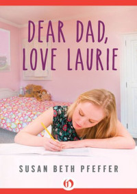 Susan Beth Pfeffer — Dear Dad, Love Laurie