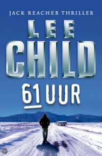 Child Lee — Jack Reacher 14 - 61 uur