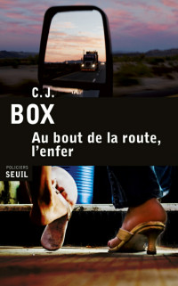 Box, C J — Au bout de la route, l'enfer