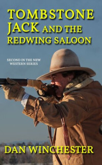 Dan Winchester — Tombstone Jack 02 and the Redwing Saloon