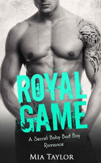 Taylor Mia — SPORTS Royal Game (A Second Chance Secret Baby Princess Romance)