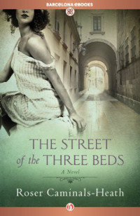 Caminals-Heath, Roser — The Street of the Three Beds