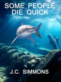 J.C. Simmons — Some People Die Quick