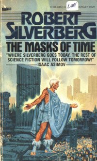 Silverberg Robert — The Masks of Time