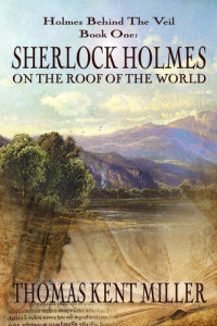 Thomas Kent Miller — Sherlock Holmes on The Roof of The World