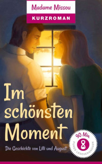 Missou Madame — Im schönsten Moment - Die Geschichte von Lilli und August